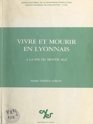 cover image of Vivre et mourir en Lyonnais, à la fin du Moyen Âge